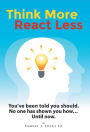 Think More React Less
