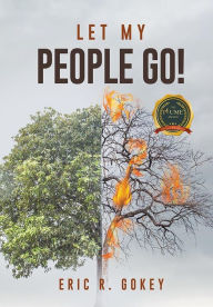 Title: Let My People Go, Author: Eric R. Gokey