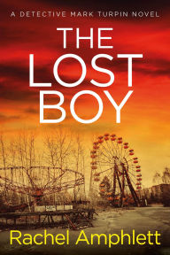 Title: The Lost Boy (Detective Mark Turpin Series #3), Author: Rachel Amphlett
