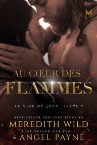 Title: Au Coeur des Flammes: Le Sang De Zeus : Livre 2, Author: Meredith Wild