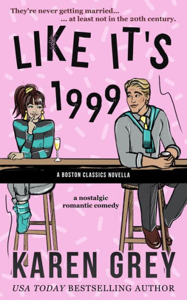 LIKE IT'S 1999: a nostalgic romantic comedy novella