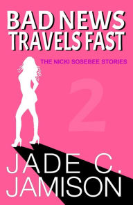 Title: Bad News Travels Fast, Author: Jade C. Jamison