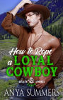 How To Rope A Loyal Cowboy