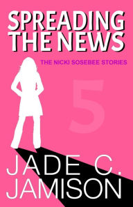 Title: Spreading the News, Author: Jade C. Jamison