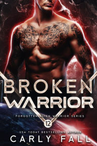 Title: Broken Warrior: An Alien / Sci-Fi Romance, Author: Carly Fall