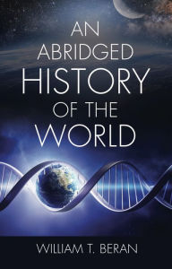 Title: An Abridged History of the World, Author: William T. Beran