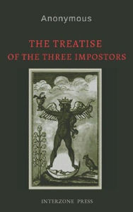 Title: The Treatise of the Three Impostors, Author: Anonymous