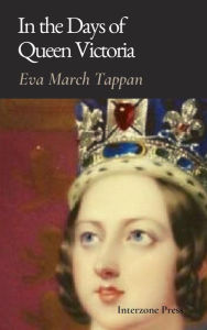 Title: In the Days of Queen Victoria, Author: Eva March Tappan