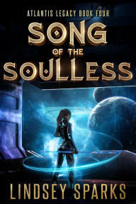 Title: Song of the Soulless: A Treasure-hunting Science Fiction Adventure, Author: Lindsey Sparks