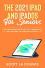 The 2021 iPad and iPadOS for Seniors: Getting Started With the Latest Generation iPad, iPad Pro, iPad mini, and iPadOS 15
