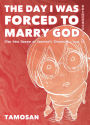 The Day I Was Forced To Marry God