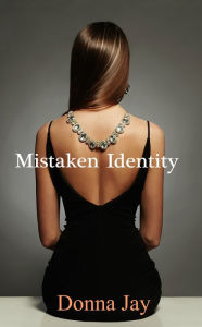 Title: Mistaken Identity, Author: Donna Jay