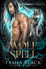 Title: Wolf Spell: Shifters Bewitched #1, Author: Tasha Black