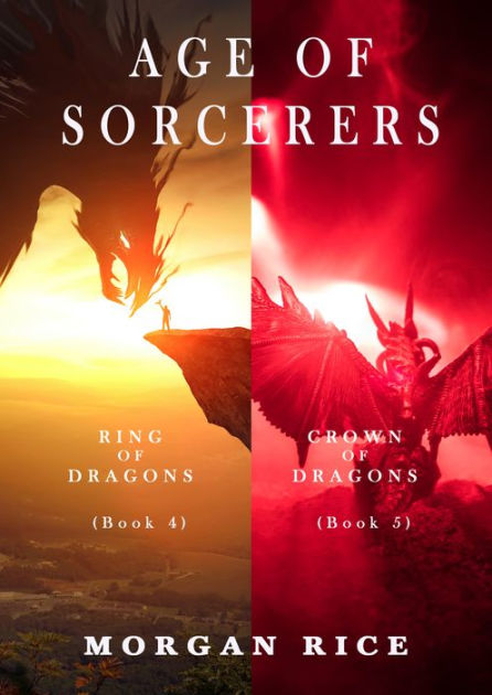 Age of the Sorcerers Bundle: Ring of Dragons (#4) and Crown of Dragons (#5)  by Morgan Rice, eBook