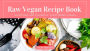Jaclyn Creations Raw Vegan Recipe Book