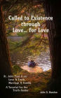 Called to Existence through Love ... for Love