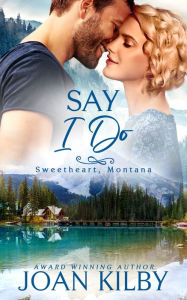 Title: Say I Do, Author: Joan Kilby