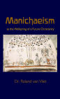 Manichaeism as the Wellspring of a Future Christianity