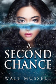 Title: A Second Chance, Author: Walt Mussell