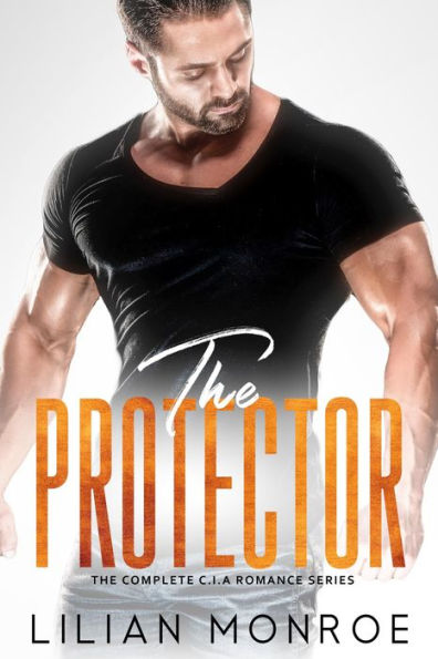 The Protector: The Complete C.I.A. Romance Series