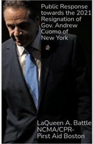 Title: Public Response & Commentary towards the August 10, 2021 Resignation of Governor Andrew Cuomo of New York, Author: Laqueen Arleen Battle