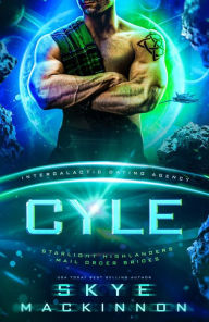 Title: Cyle: Starlight Highlanders Mail Order Brides #3 (Intergalactic Dating Agency), Author: Skye Mackinnon