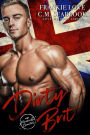 Dirty Brit: (Love Without Limits Book 2)