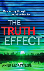 Title: The Truth Effect, Author: Anne Mortensen