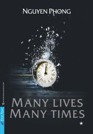 Title: Many lives Many times, Author: Phong Nguyen