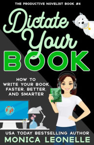 Title: Dictate Your Book, Author: Monica Leonelle