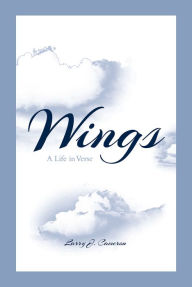 Title: WINGS: A Life in Verse, Author: Larry J. Cameron