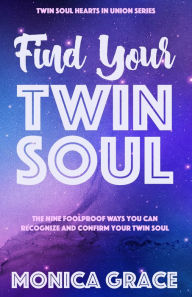 Title: Find Your Twin Soul, Author: Monica Grace