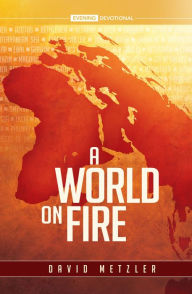 Title: A World On Fire - Adult Devotional, Author: David Metzler