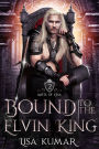 Bound to the Elvin King: A Elf Fantasy Romance