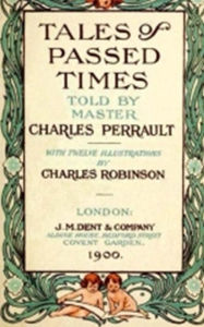 Title: Tales of Passed Times, Author: Charles Perrault