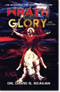 Title: Wrath and Glory, 3rd Edition, Author: David Reagan