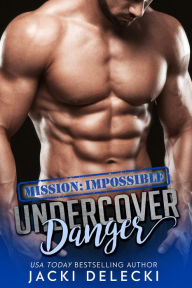 Title: Undercover Danger, Author: Jacki Delecki