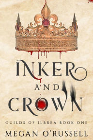 Title: Inker and Crown, Author: Megan O'russell