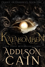 Title: Katakomben: Ein dunkler paranormaler Liebesroman, Author: Addison Cain