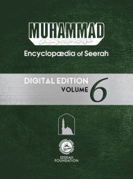 Title: Muhammad: Encyclopedia of Seerah - Volume 6, Author: Afzalur Rahman
