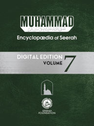 Title: Muhammad: Encyclopedia of Seerah - Volume 7, Author: Afzalur Rahman