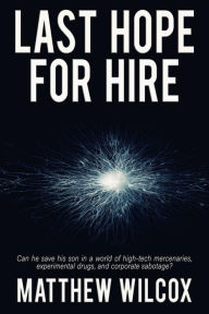 Title: Last Hope for Hire, Author: Matthew Wilcox