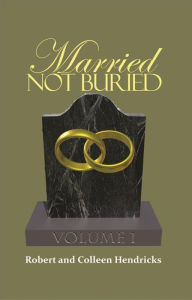 Title: Married Not Buried, Author: Robert Hendricks