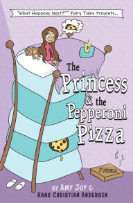 Title: The Princess & the Pepperoni Pizza, Author: Amy Joy