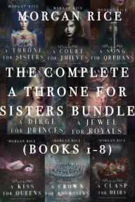 Title: The Complete A Throne for Sisters Bundle (Books 1-8), Author: Morgan Rice