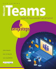 Title: Microsoft Teams in easy steps, Author: Nick Vandome