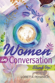 Title: Women in Conversation, Author: Loretta Pehanich