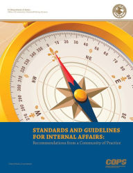 Title: Standards and Guidelines for Internal Affairs: Recommendation from a Community of Practice, Author: United States Government