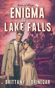 Title: Enigma of Lake Falls: A Witty Historical Mystery, Author: Brittany E. Brinegar