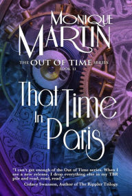 Title: That Time in Paris: Out of Time Book #13, Author: Monique Martin